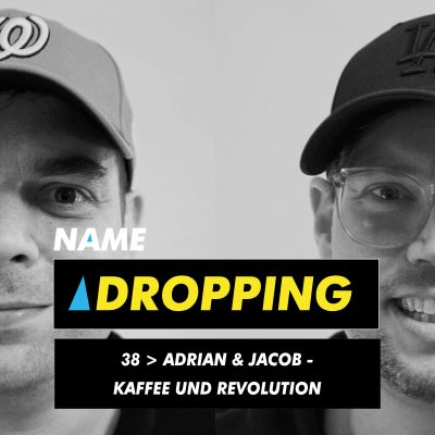 Name Dropping 38 > Adrian und Jacob - Kaffee und Revolution