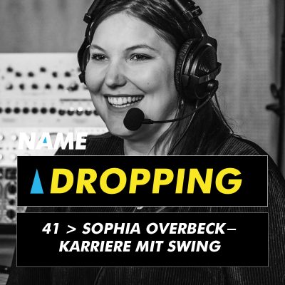 Name Dropping 41 > Sophia Overbeck - Karriere mit Swing