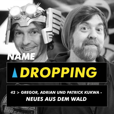 Name Dropping 42 > Gregor, Adrian und Patrick Kukwa - Neues aus dem Wald