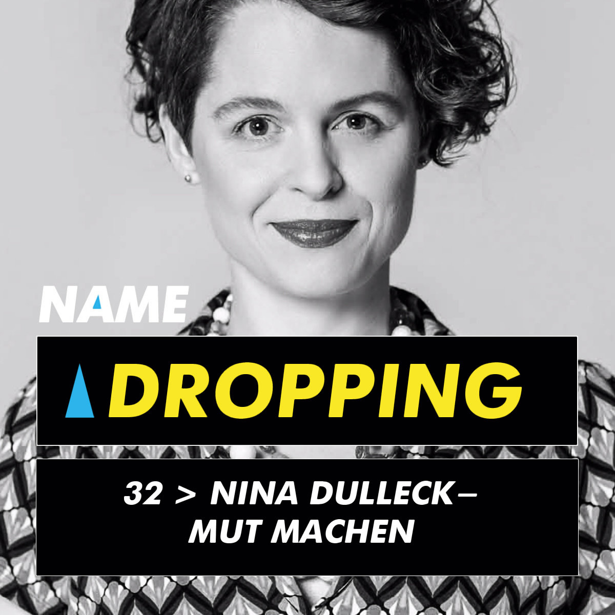Name Dropping 32 > Nina Dulleck - "Mut machen"